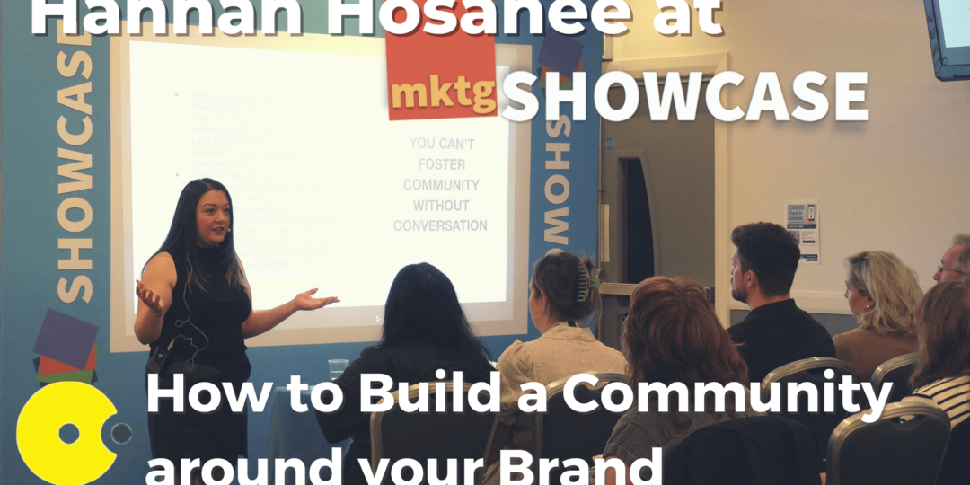 How To Build A Community Around Your Brand – MKTG Showcase / 27th April 2022